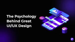 The Psychology of Great UI/UX Design