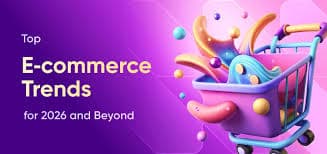 E-commerce Trends: What's Driving Online Sales in 2026